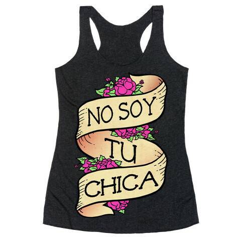 No Soy Tu Chica Racerback Tank Top