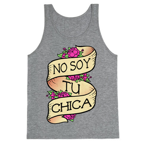 No Soy Tu Chica Tank Top