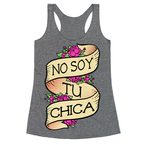 No Soy Tu Chica Racerback Tank Top