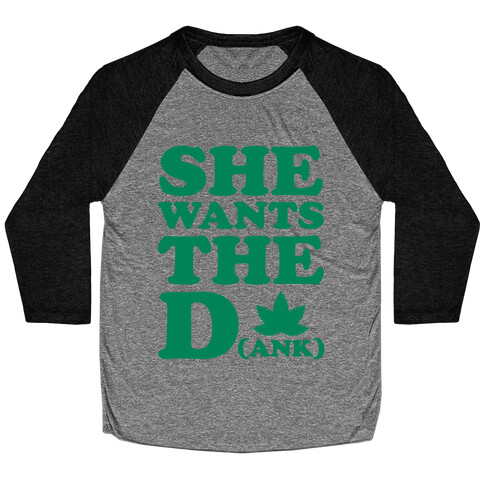 She Wants the D(ank) Baseball Tee