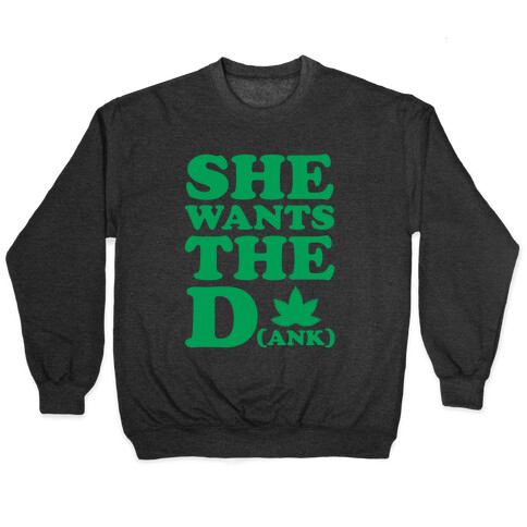 She Wants the D(ank) Pullover