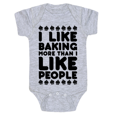 I Like Baking More Than I Like People Baby One-Piece