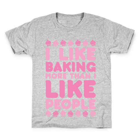 I Like Baking More Than I Like People Kids T-Shirt