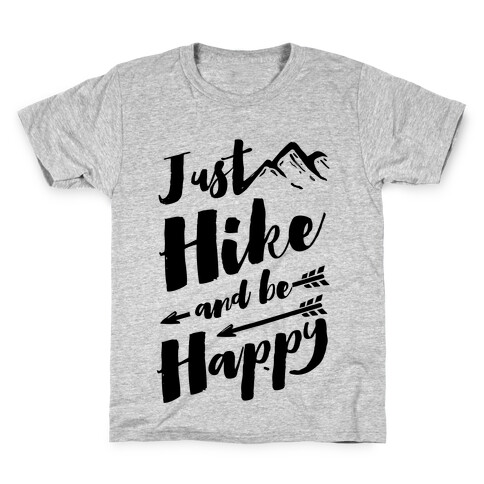 Just Hike and Be Happy Kids T-Shirt