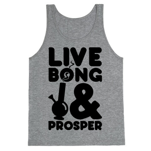 Live Bong And Prosper Tank Top