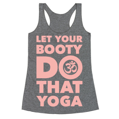 Let Your Booty Do That Yoga Racerback Tank Top