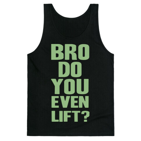 Bro, Do You Even Lift? Tank Top
