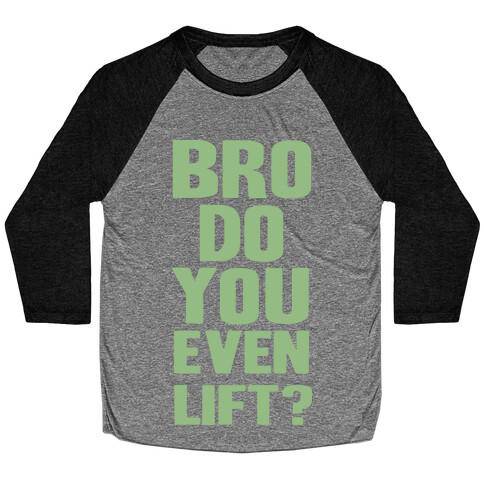 Bro, Do You Even Lift? Baseball Tee