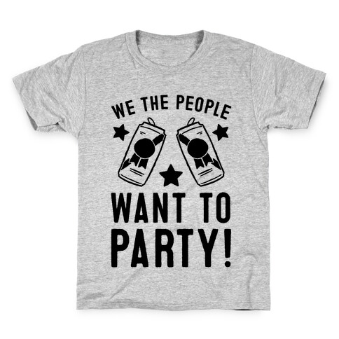 We The People Want To Party Kids T-Shirt