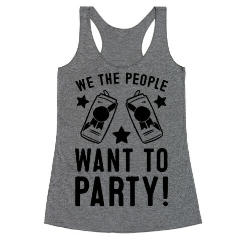 We The People Want To Party Racerback Tank Top