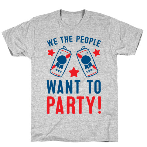 We The People Want To Party T-Shirt