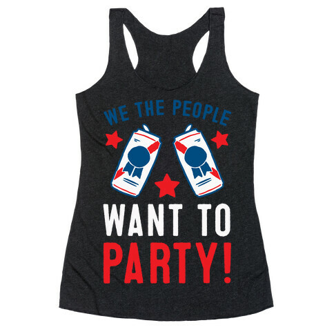 We The People Want To Party Racerback Tank Top