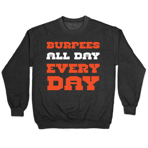 Burpees All Day Everyday Pullover