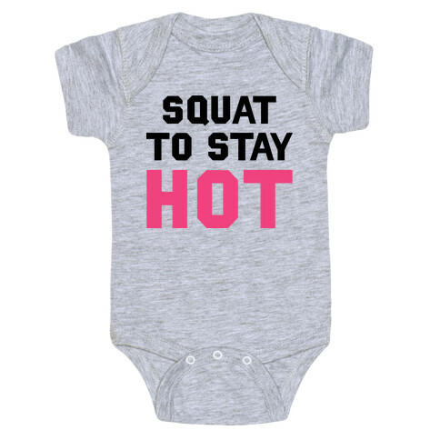 Squat To Stay Hot Baby One-Piece