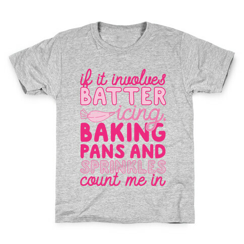 If It Involves Baking Count Me In Kids T-Shirt