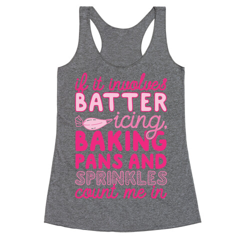 If It Involves Baking Count Me In Racerback Tank Top