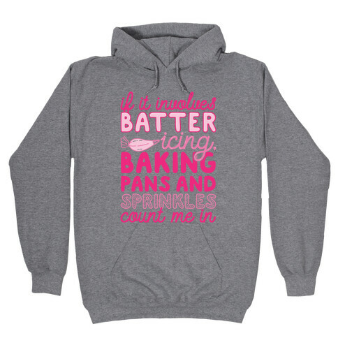 If It Involves Baking Count Me In Hooded Sweatshirt