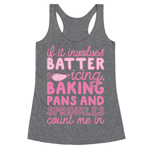 If It Involves Baking Count Me In Racerback Tank Top