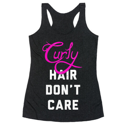 Curly Hair Don't Care (dark) Racerback Tank Top