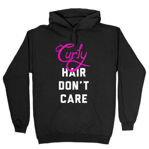 Curly Hair Don't Care (dark) Hooded Sweatshirt