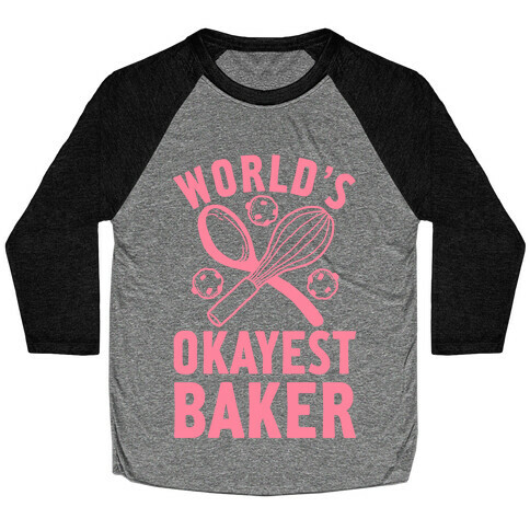 World's Okayest Baker Baseball Tee
