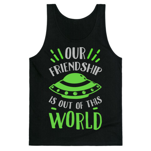 Our Friendship Is out of This World Tank Top