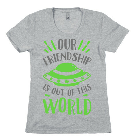 Our Friendship Is out of This World Womens T-Shirt