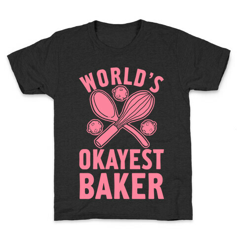 World's Okayest Baker Kids T-Shirt