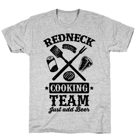 Redneck Cooking Team (Just Add Beer) T-Shirt