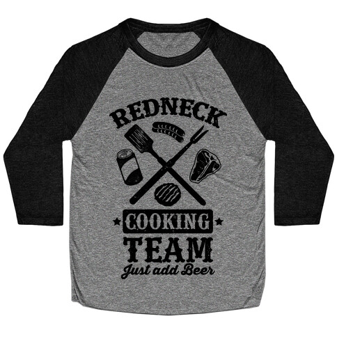 Redneck Cooking Team (Just Add Beer) Baseball Tee