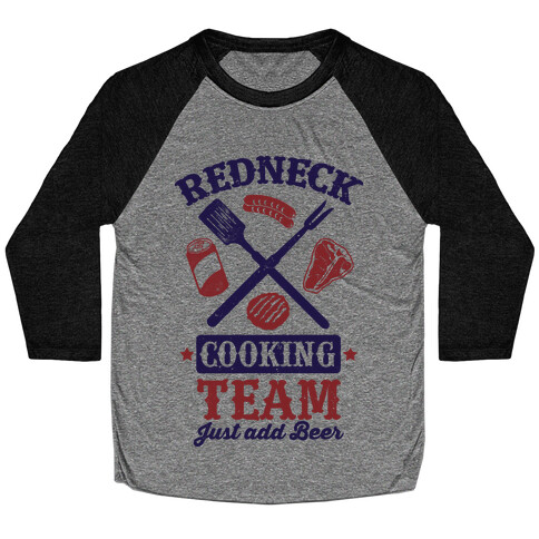 Redneck Cooking Team (Just Add Beer) Baseball Tee