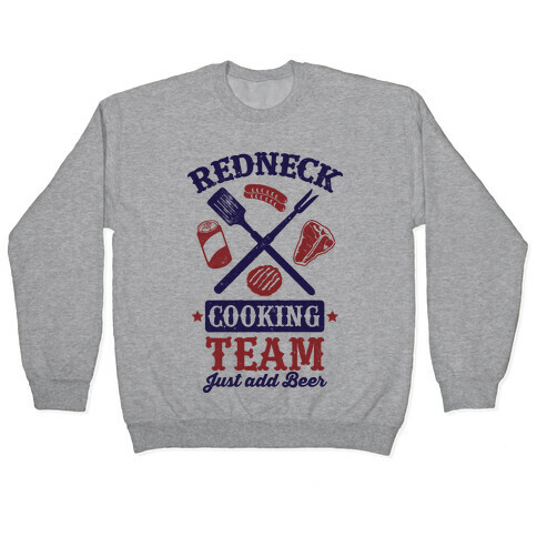 Redneck Cooking Team (Just Add Beer) Pullover