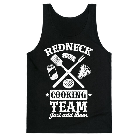 Redneck Cooking Team (Just Add Beer) Tank Top