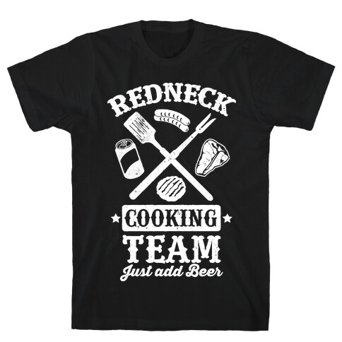 Redneck Cooking Team (Just Add Beer) T-Shirt