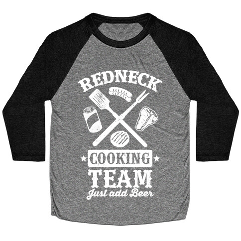 Redneck Cooking Team (Just Add Beer) Baseball Tee