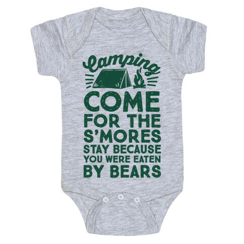 Camping: Come For The S'Mores Stay Because You Were Eaten By Bears Baby One-Piece