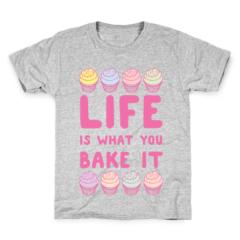 Life Is What You Bake It Kids T-Shirt