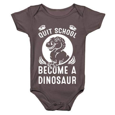 Quit School Become a Dinosaur Baby One-Piece