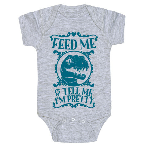 Feed Me and Tell Me I'm Pretty (Raptor) Baby One-Piece