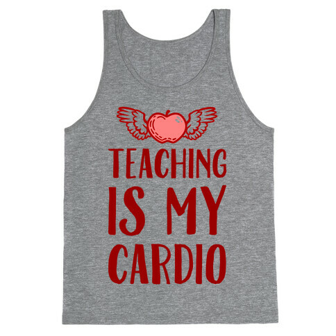 Teaching is My Cardio Tank Top