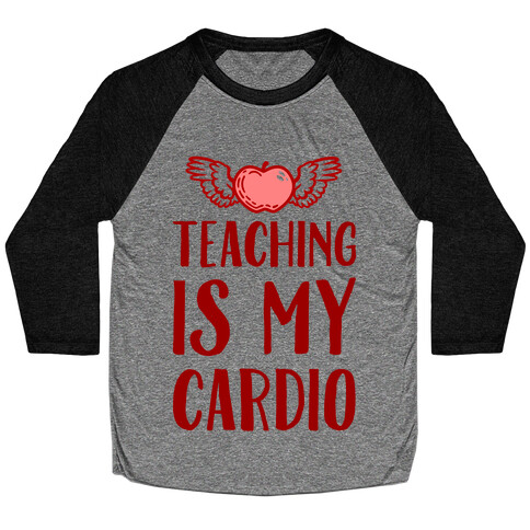 Teaching is My Cardio Baseball Tee