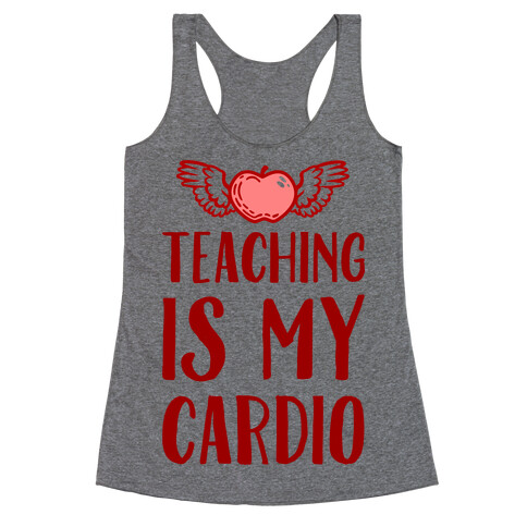 Teaching is My Cardio Racerback Tank Top