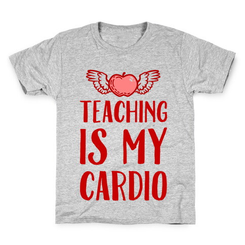 Teaching is My Cardio Kids T-Shirt