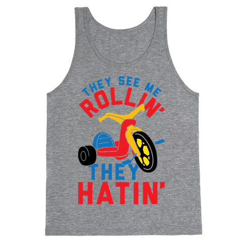 They See Me Rollin' Big Wheel Tank Top