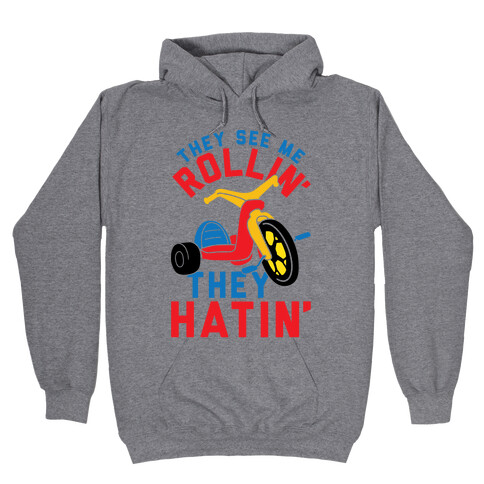 They See Me Rollin' Big Wheel Hooded Sweatshirt