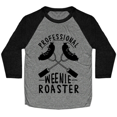 Professional Weenie Roaster Baseball Tee