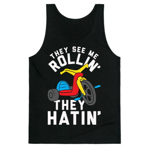 They See Me Rollin' Big Wheel Tank Top