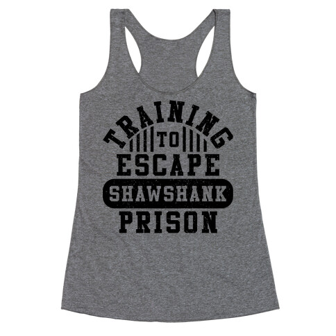 Training To Escape Shawshank Prison Racerback Tank Top