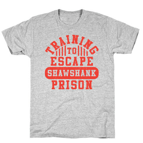 Training To Escape Shawshank Prison T-Shirt