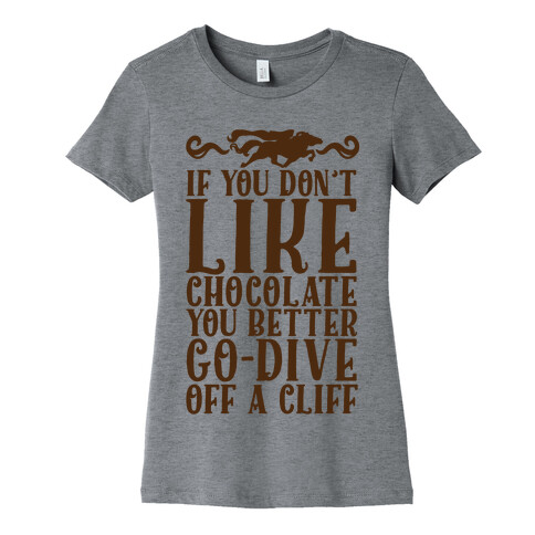 If You Don't Like Chocolate Womens T-Shirt